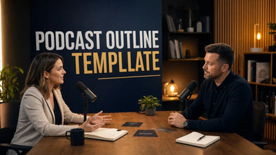 Outlines for Interview Podcasts: A Complete Structure + Template You Can Use Today