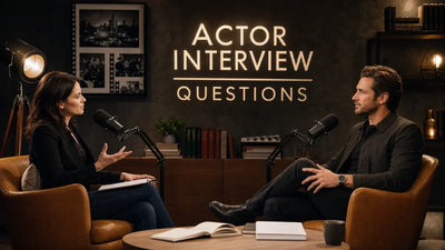60+ Questions for an Actor Interview — Organized by Category